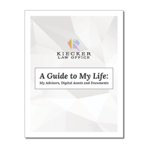 kiecker law a guide to my life my advisors digital assets and documents